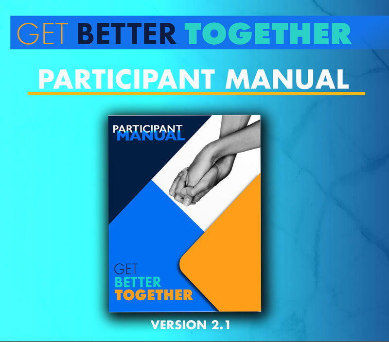 Get Better Together v.2.1 (GBT v.2.1) Participant Manual