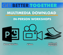 Multimedia Files Get Better Together (GBT) for In-Person Workshops (Navy exclusive through 2024)