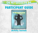 On My Shoulders Participant Guide (Activity Journal)