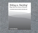 Sliding vs Deciding; Dr. Stanley's Blog Posts